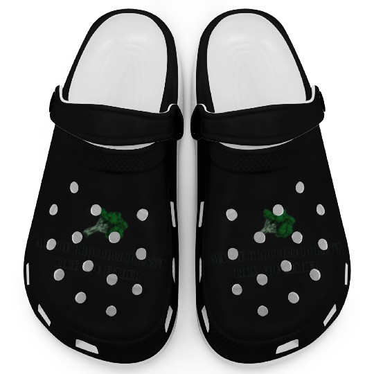 maybe broccoli doesnt like you either Clogs