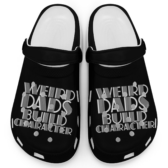 Weird Dads Build Character Funny Dad Clogs
