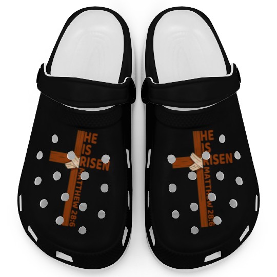 He Is Risen Matthew 28:6 Christian Easter Jesus Clogs