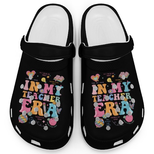 In My Teaching Era Teacher Appreciation Clogs