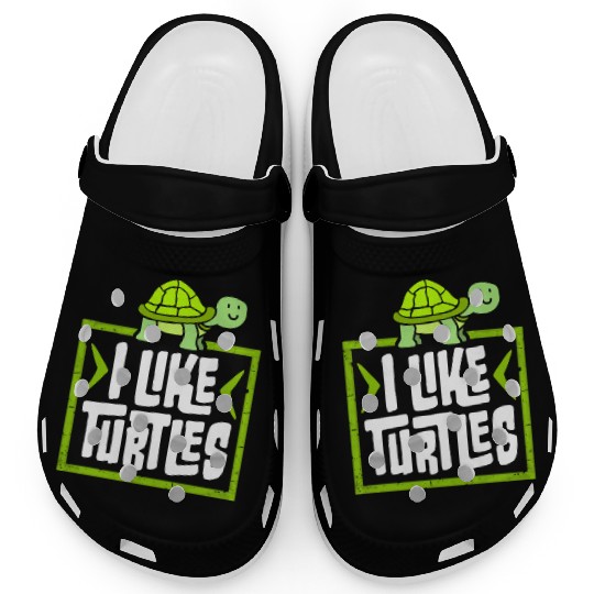 I Like Turtles Cute Tortoise Love Turtle Lover Clogs