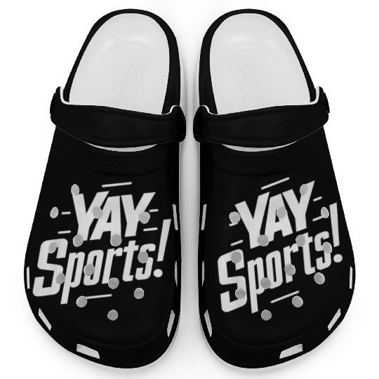 Yay Sports Funny Sarcastic Saying Slogan Clogs