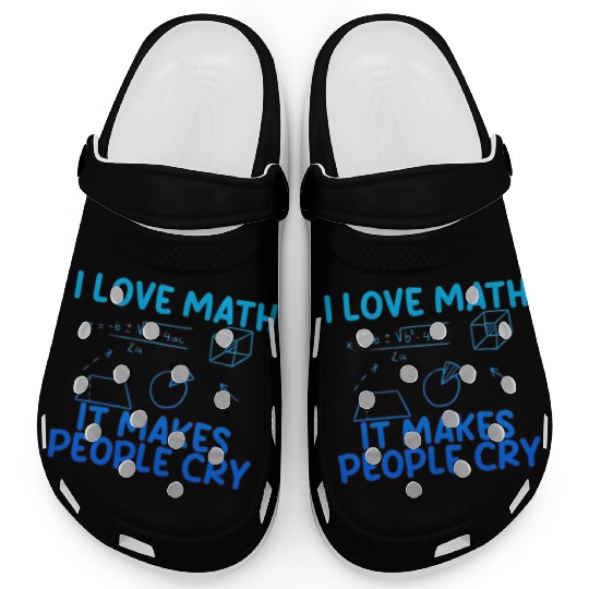 I Love Math, It Makes People Cry 2 Clogs