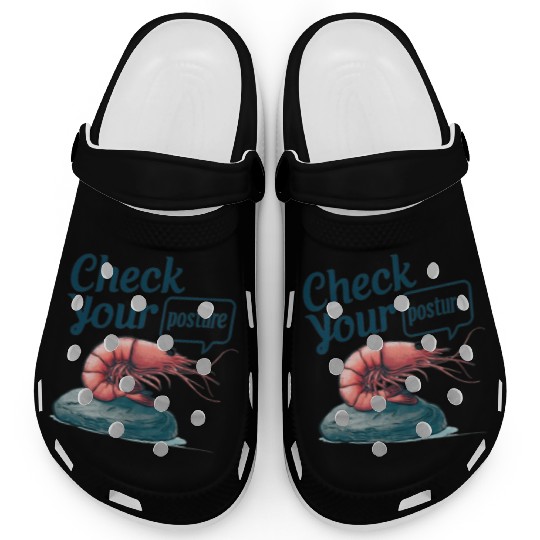 Funny Shrimp "Check Your Posture" Clogs