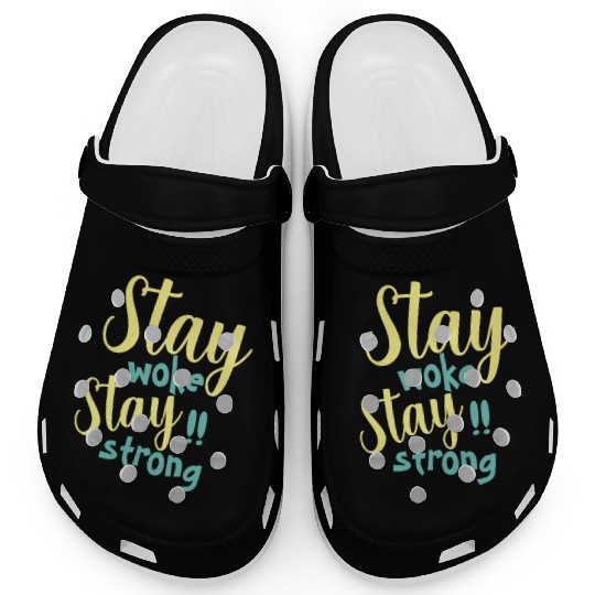 Stay woke and stay strong black fet Clogs