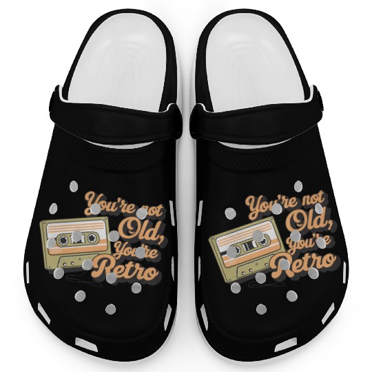 You're Not Old You're Retro Classic Cassette Tape Clogs