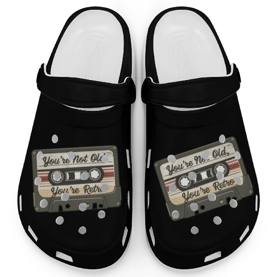 You're Not Old You're Retro Classic Cassette Tape Clogs