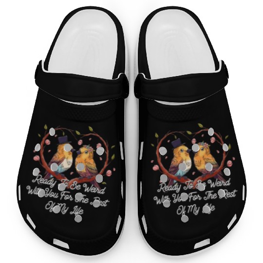 Ready To Be Weird With You Wedding Engagement Clogs
