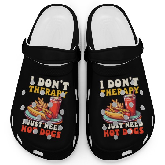 Hot Dog Don't Therapy Need Hot Dogs Clogs