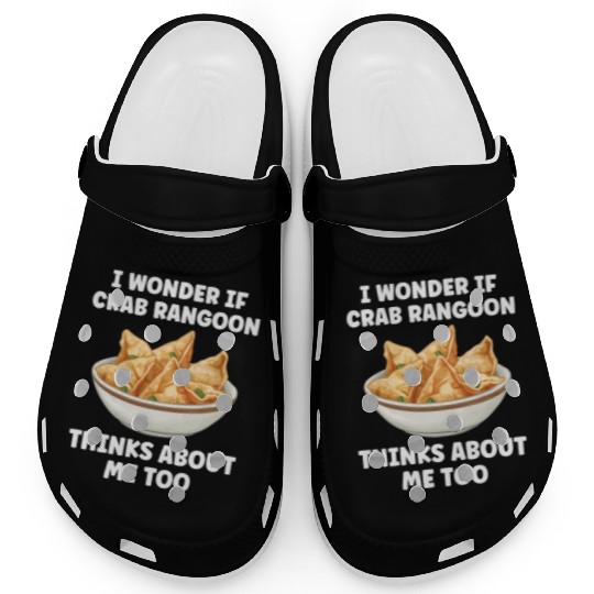 If Crab Rangoon Thinks about Me Too Funny Clogs