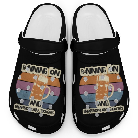 Running On Beer And Inappropriate Thoughts Clogs