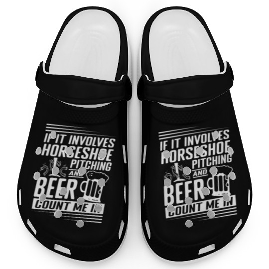 Horseshoe Pitching and Beer Count Me In Clogs