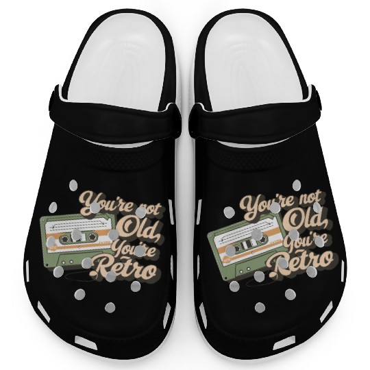 You're Not Old You're Retro Classic Cassette Tape Clogs