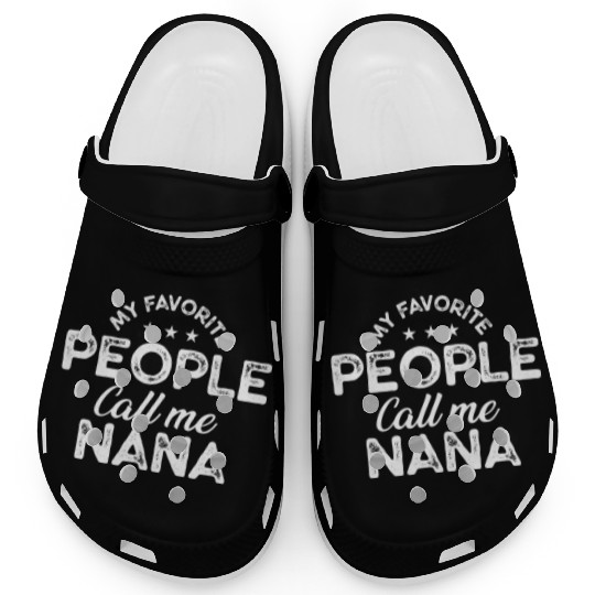 My Favorite People Call Me Nana, Funny Grandma Clogs