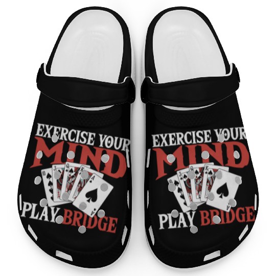 Exercise Your Mind Play Bridge Clogs