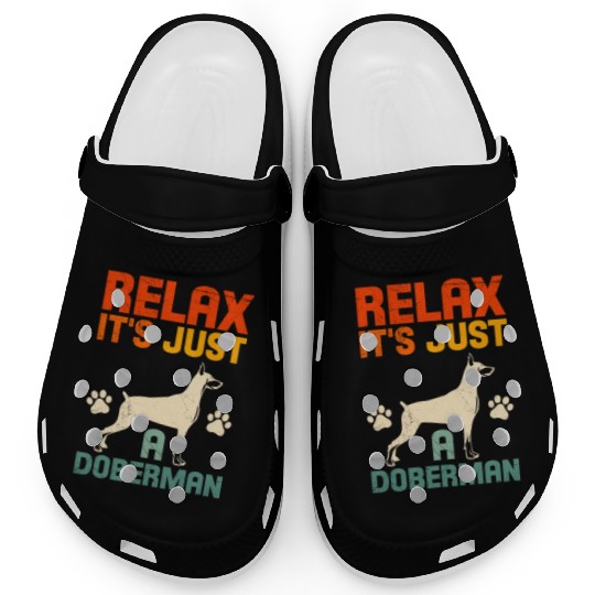 Funny Dobermans RELAX IT'S JUST A DOBERMAN Clogs
