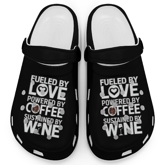 Fueled By Love Powered By Coffee Clogs
