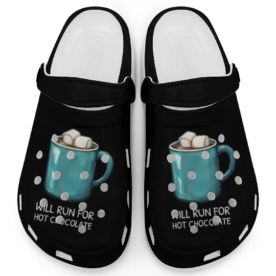 I will Run For Hot Chocolate - Chocolate Lover Clogs