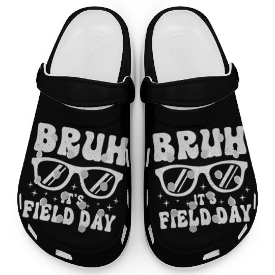 Bruh It's Field Day Teacher Happy Clogs