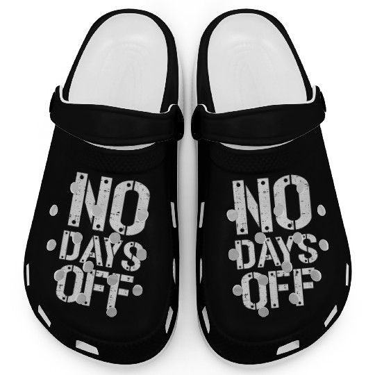 Gym Workout No Days Off Fitness Training Motivate Clogs