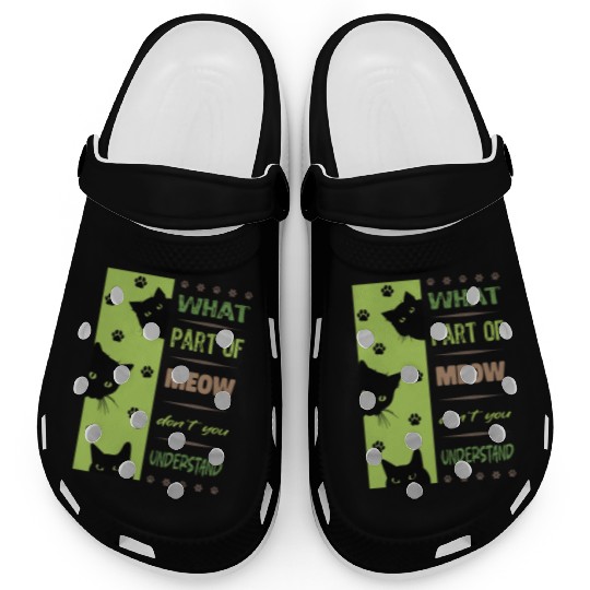 What Part of Meow Don't You Understand Clogs