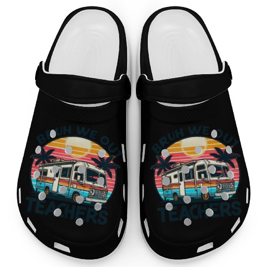 Bruh We Out Teachers Last Day Of School Teachers Clogs