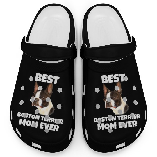 Boston Terrier Dog Best Boston Terrier Mom Ever Clogs