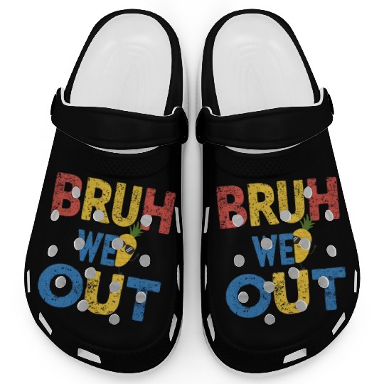 Bruh We Out Teachers Congratulations Clogs