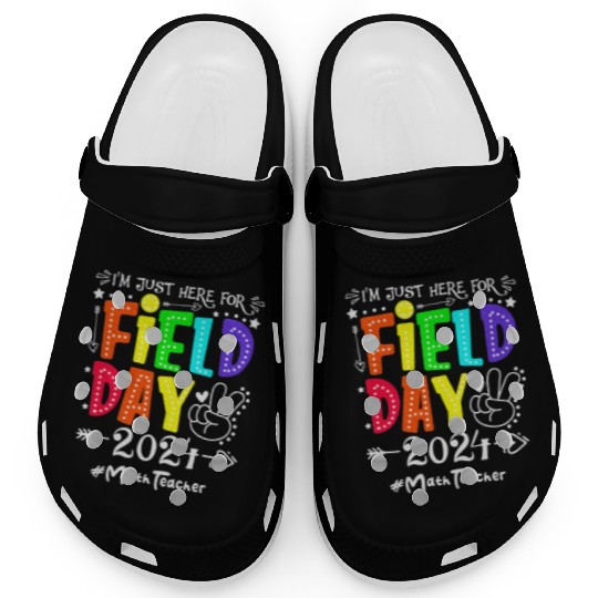 I'm Just Here For Field Day 2024 Math Teacher Clogs