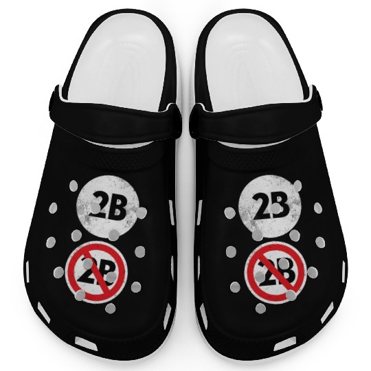 2B Or Not 2B - Funny English Teacher Clogs