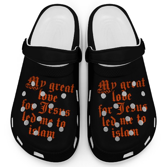 My great love for Jesus led me to islam Clogs