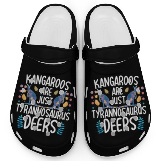 Kangaroos Are Just Tyrannosaurus Deers Funny Kanga Clogs