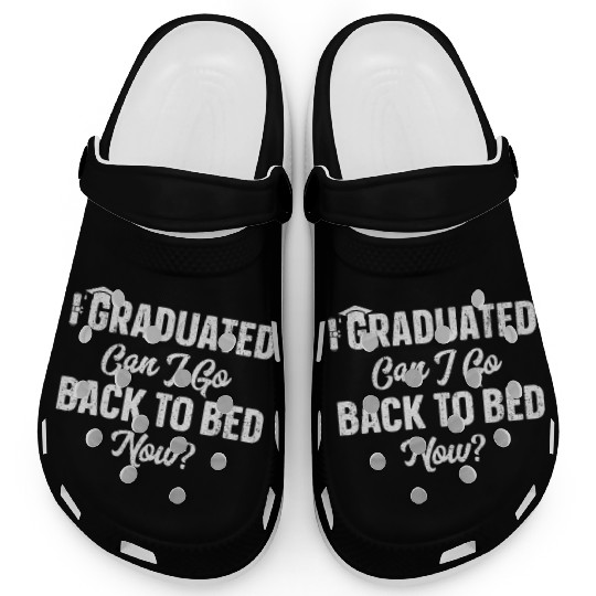 Graduation Gift For Her Can I Go Back To Bed Now Clogs