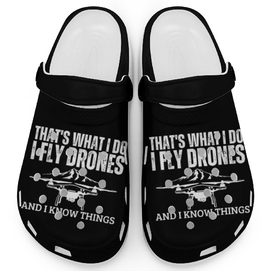 Drones That's What I Do Funny Drone Pilot Clogs