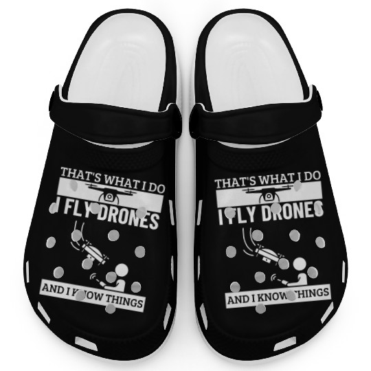Drones That's What I Do Funny Drone Pilot Clogs