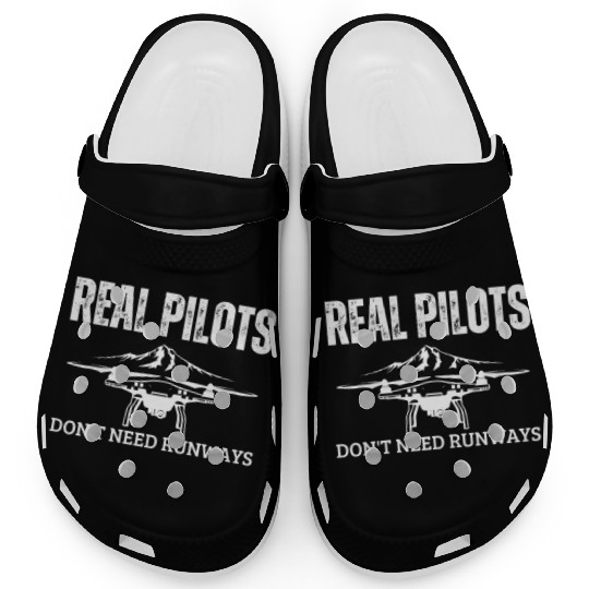 Quadcopter Real Pilots Don't Need Runways Funny Clogs
