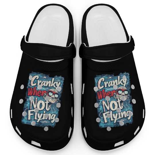 Cranky When Not Flying Clogs