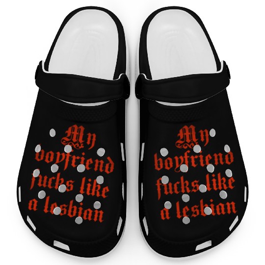 My boyfriend fucks like a lesbian Clogs