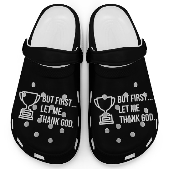 But First... Let Me Thank God Trophy of Gratitude Clogs