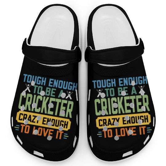 Tough Enough To Be a Cricketer Funny Cricket Sport Clogs