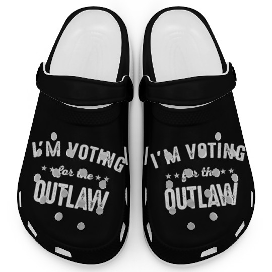 I'm Voting For The Outlaw Clogs