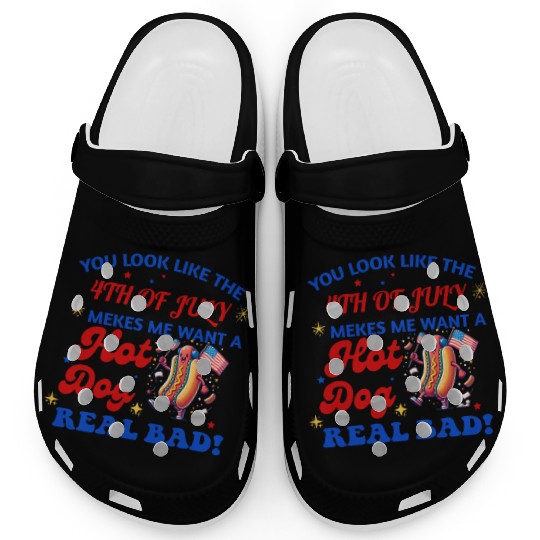 YOU LOOK LIKE THE 4TH OF JULY MAKES ME WANT A HOT Clogs