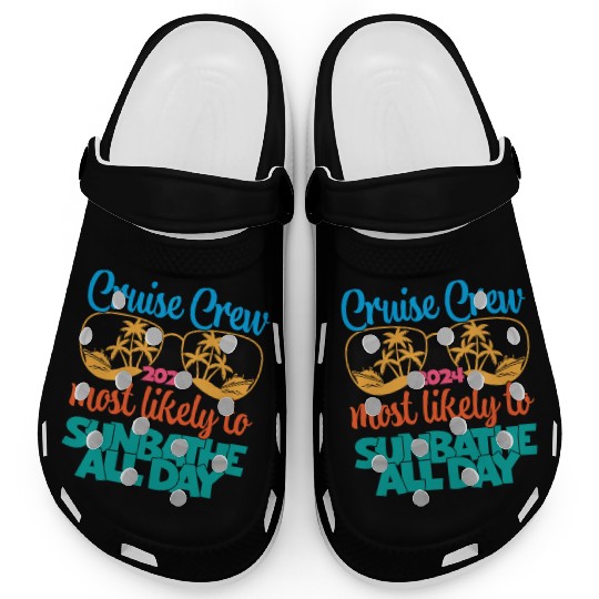 cruise crew 2024 most likely to sunbathe all day Clogs