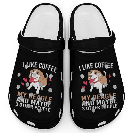 I Like Coffee My Dog And Maybe 3 People Beagle Dad Clogs