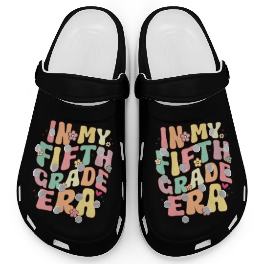 In My Fifth Grade Teacher Era Back To School Clogs