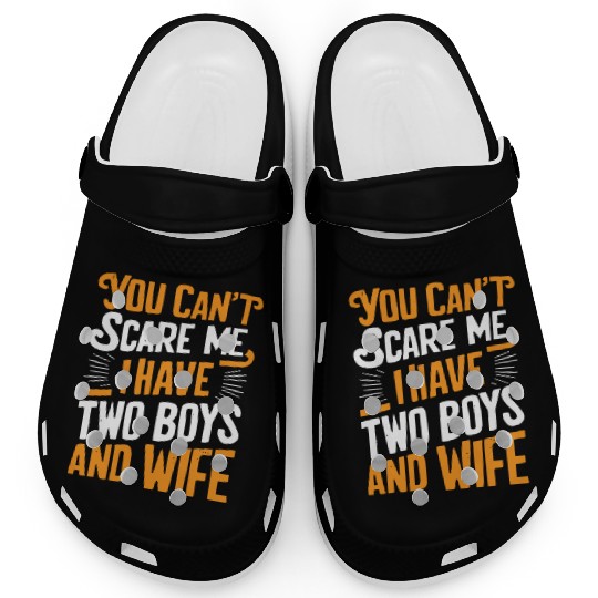 Can't Scare Dad of 2 Boys Daddy Funny Father's Day Clogs
