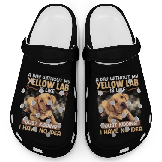 Labrador A DAY WITHOUT MY YELLOW LAB Funny Clogs
