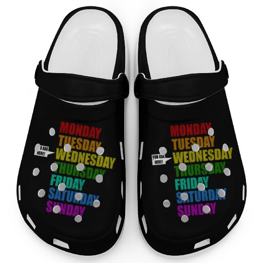Funny You Are Here Weekly Days Humor - Wednesday Clogs