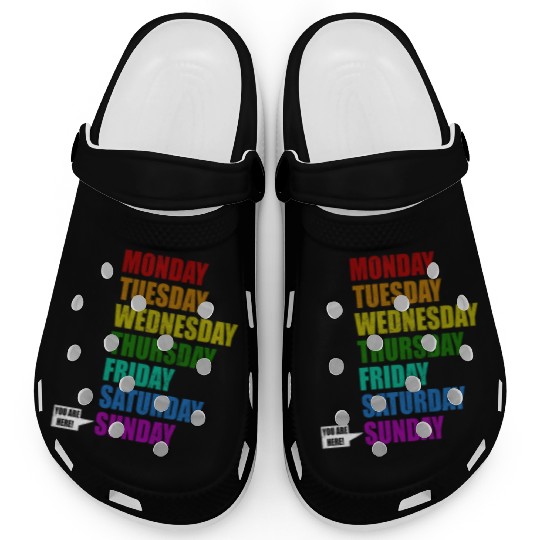 Funny You Are Here Weekly Days Humor - Sunday Clogs