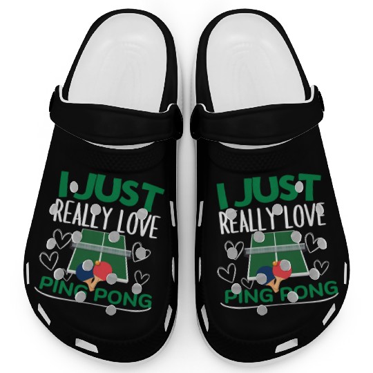 Ping Pong Player I Just Really Love Ping Pong Clogs